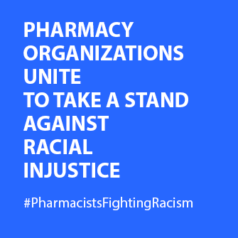 Pharmacy Organizations Unite to Take a Stand Against Racial Injustice #pharmacistsfightingracism