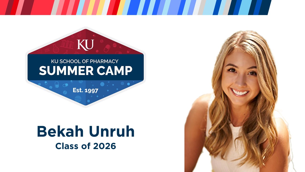 KU School of Pharmacy Summer Camp logo and photo of Bekah Unruh, Class of 2026.