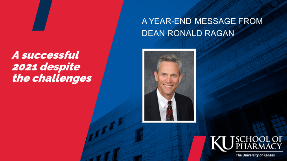 Dean Ronald Ragan, text: Year-end message from Dean Ron Ragan, A successful 2021 despite the challenges